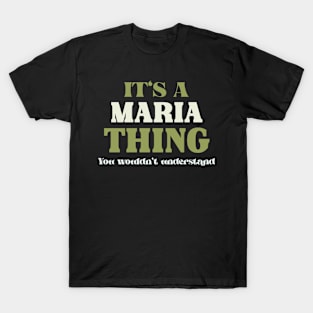 It's a Maria Thing You Wouldn't Understand T-Shirt